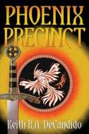 Phoenix Precinct di Keith R. A. Decandido edito da LIGHTNING SOURCE INC
