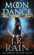 MOON DANCE DELUXE EDITION di J.R. RAIN edito da LIGHTNING SOURCE UK LTD