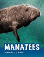 Manatees di Martha Elizabeth Hillman Rustad edito da PEBBLE BOOKS