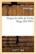 Propos de Table de Victor Hugo di Victor Hugo edito da Hachette Livre - Bnf