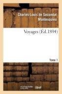 Voyages. Tome 1 di Baron Charles De Secondat Montesquieu edito da Hachette Livre - BNF