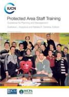 Protected Area Staff Training: Guidelines for Planning and Mangement di Svetlana L. Kopylova, Natalia R. Danilina edito da INTL UNION FOR CONSERVATION OF