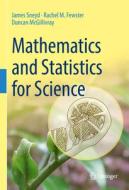 Mathematics And Statistics For Science di James Sneyd, Rachel M. Fewster, Duncan McGillivray edito da Springer International Publishing AG