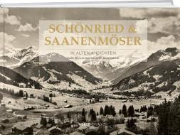 Schönried & Saanenmöser in alten Ansichten di Bruno Kernen, Elsbeth Frautschi, Hans R. Amrein edito da Werd Weber Verlag AG
