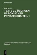 Texte Zu Bungen Im R Mischen Privatrecht: 1 di Fritz Schulz edito da Walter de Gruyter