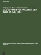 Das Sommerhochwasser der Elbe im Juli 1954 di Wolfgang Böer, Heinz Schubert, Otto Wilser edito da De Gruyter