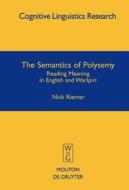 The Semantics of Polysemy: Reading Meaning in English and Warlpiri di Nick Riemer edito da Walter de Gruyter