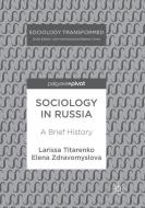Sociology in Russia di Larissa Titarenko, Elena Zdravomyslova edito da Springer International Publishing