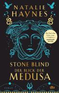 STONE BLIND - Der Blick der Medusa di Natalie Haynes edito da dtv Verlagsgesellschaft