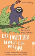 Das Faultier bewegt sich wie Opa di Eva Dignös, Katja Schnitzler edito da Ullstein Taschenbuchvlg.
