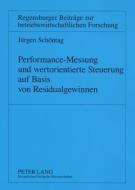 Performance-Messung und wertorientierte Steuerung auf Basis von Residualgewinnen di Jürgen Schöntag edito da Lang, Peter GmbH