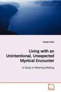 Living with an Unintentional, Unexpected MysticalEncounter di Pamela Porath edito da VDM Verlag