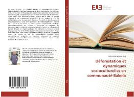 Déforestation et dynamiques socioculturelles en communauté Bakola di Gilbert Aboushow Nzie edito da Editions universitaires europeennes EUE