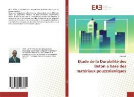 Etude de la Durabilité des Béton a base des matériaux pouzzolaniques di Dif Fodil edito da Editions universitaires europeennes EUE