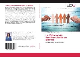 La Educación Penitenciaria en Bolivia di Rosario Martha Larrea Alvarez edito da EAE