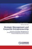 Strategic Management and Corporate Entrepreneurship di McEdward Murimbika edito da LAP Lambert Academic Publishing