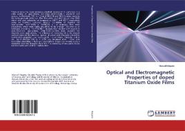 Optical and Electromagnetic Properties of doped Titanium Oxide Films di Maxwell Mageto edito da LAP Lambert Academic Publishing