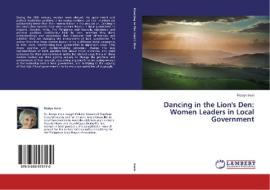 Dancing in the Lion's Den: Women Leaders in Local Government di Roslyn Irwin edito da LAP Lambert Academic Publishing