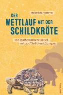Der Wettlauf mit der Schildkröte. 100 mathematische Rätsel mit ausführlichen Lösungen di Heinrich Hemme edito da Anaconda Verlag