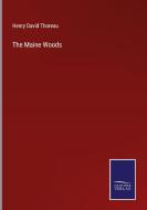 The Maine Woods di Henry David Thoreau edito da Salzwasser-Verlag