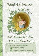 Die Geschichte von Frau Kleinmaus (inklusive Ausmalbilder und Cliparts zum Download) di Beatrix Potter, Elizabeth M. Potter edito da Books on Demand