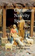 Christmas Nativity Spain di Cristina Berna, Eric Thomsen edito da Books on Demand