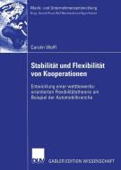 Stabilität und Flexibilität von Kooperationen di Carolin Wolff edito da Deutscher Universitätsverlag