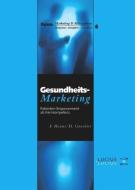 Gesundheitsmarketing di Dorothee Gänshirt, Fred Harms edito da De Gruyter Oldenbourg