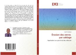 Érosion des verres par sablage di Toufik Mahdaoui edito da Editions universitaires europeennes EUE