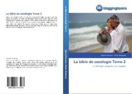 La bible de sexologie Tome 2 di Djamel Benouis, Olivier Walmacq edito da BloggingBooks