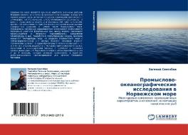 Promyslovo-okeanograficheskie Issledovaniya V Norvezhskom More di Sentyabov Evgeniy edito da Lap Lambert Academic Publishing