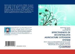 EFFECTIVENESS OF DECENTRALIZED AGRICULTURE EXTENSION SYSTEM di Muhammad Luqman, Ejaz Ashraf, Muhammad Arif edito da LAP Lambert Acad. Publ.