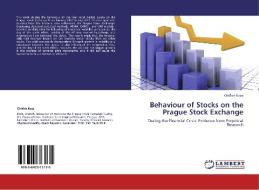 Behaviour of Stocks on the Prague Stock Exchange di Oldrich Koza edito da LAP Lambert Academic Publishing