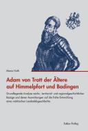 Adam von Trott der Ältere auf Himmelpfort und Badingen di Mario Huth edito da Lukas Verlag