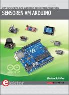 Sensoren am Arduino di Florian Schäffer edito da Elektor Verlag