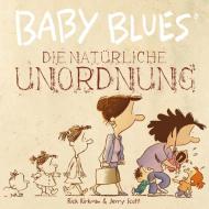 Baby Blues 12: Die natürliche Unordnung di Rick Kirkman, Jerry Scott edito da Achterbahn Verlag