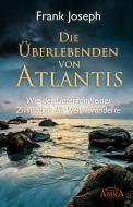 Die Überlebenden von Atlantis di Frank Joseph edito da AMRA Verlag