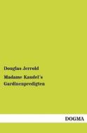 Madame Kaudel´s Gardinenpredigten di Douglas Jerrold edito da DOGMA