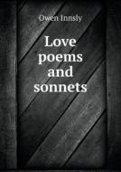 Love Poems And Sonnets di Owen Innsly edito da Book On Demand Ltd.