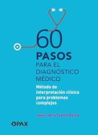 60 Pasos Para El Diagnostico Medico di Javier De la Fuente Rocha edito da Editorial Terracota