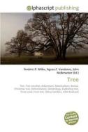 Tree di Frederic P Miller, Agnes F Vandome, John McBrewster edito da Alphascript Publishing