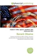 Barack Obama di #Miller,  Frederic P. Vandome,  Agnes F. Mcbrewster,  John edito da Vdm Publishing House