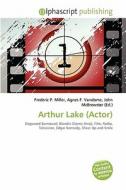 Arthur Lake (actor) edito da Alphascript Publishing