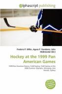 Hockey At The 1999 Pan American Games edito da Alphascript Publishing