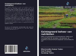 Geïntegreerd beheer van nutriënten di Dharmendra Kumar Yadav, Ved Prakash, Sandeep Yadav edito da Uitgeverij Onze Kennis