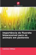 Importância do fluoreto bioacessível para os animais em pastoreio di Calvince Othoo edito da Edições Nosso Conhecimento