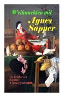 Weihnachten Mit Agnes Sapper di Agnes Sapper edito da E-artnow
