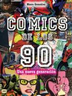 Cómics de Los 90: Una Nueva Generación di Manu González edito da REDBOOK EDICIONES