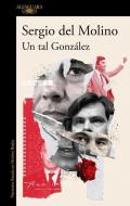 Un tal González di Sergio Del Molino edito da ALFAGUARA