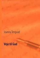 Veje til Gud di Joanna Tengvad edito da Books on Demand